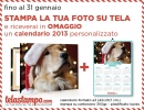 Stampa la tua foto su tela riceverai in omaggio un calendario 2013 personalizzato su Telastampo.com