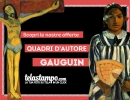 Le più belle opere di Gauguin ad un prezzo imperdibile su Telastampo.com